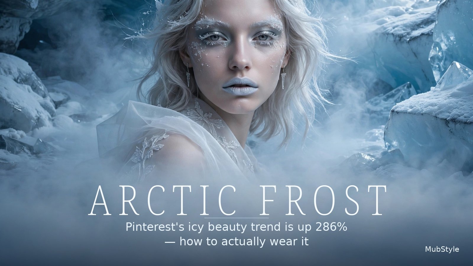 Arctic Frost Makeup: Pinterest's Icy Beauty Trend Is Up 286% — Here's How to Actually Wear It